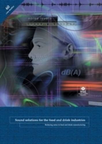 Stock image for Sound Solutions for the Food and Drink Industries: Reducing Noises in Food and Drink Manufacturing (Guidance Booklet) for sale by Phatpocket Limited