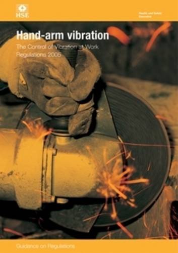 Stock image for Hand-arm vibration: the Control of Vibration at Work Regulations 2005: Guidance for New Control of Vibration and Work (Legislation series): L140 / L 140 for sale by WorldofBooks