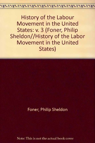 9780717800933: History of the Labour Movement in the United States: v. 3