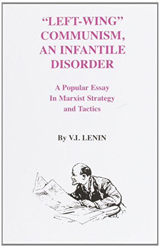 Beispielbild fr Left-Wing Communism, an Infantile Disorder zum Verkauf von Wonder Book