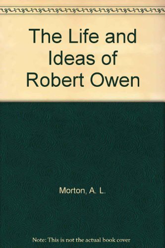 Beispielbild fr The Life and Ideas of Robert Owen zum Verkauf von Better World Books