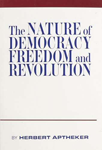 Stock image for The Nature of Democracy, Freedom and Revolution for sale by Better World Books