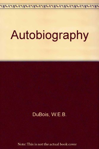 Beispielbild fr The Autobiography of W. E. B. Du Bois : A Soliloquy on Viewing My Life from the Last Decade of Its First Century zum Verkauf von Better World Books