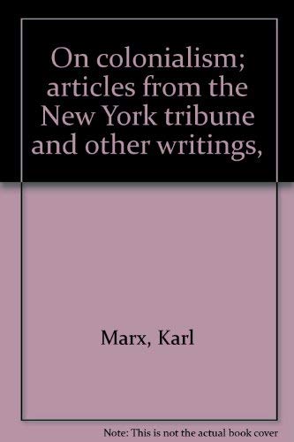 9780717802586: On colonialism; articles from the New York tribune and other writings,