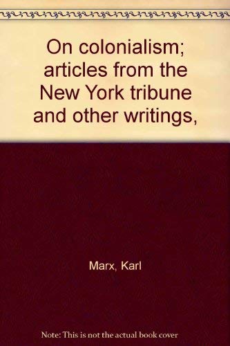 9780717802593: On colonialism; articles from the New York tribune and other writings,