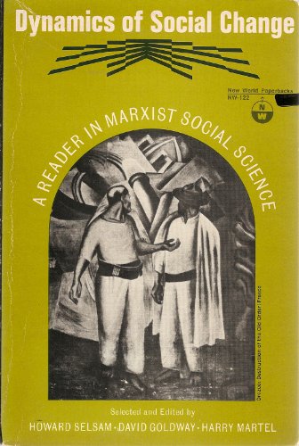 Stock image for Dynamics of Social Change: A Reader in Marxist Social Science (New World Paperbacks) for sale by HALCYON BOOKS