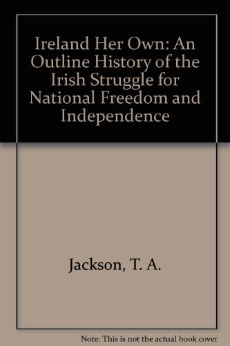 9780717802852: Ireland Her Own: An Outline History of the Irish Struggle for National Freedom and Independence