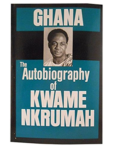 9780717802937: Ghana: The Autobiography of Kwame Nkrumah