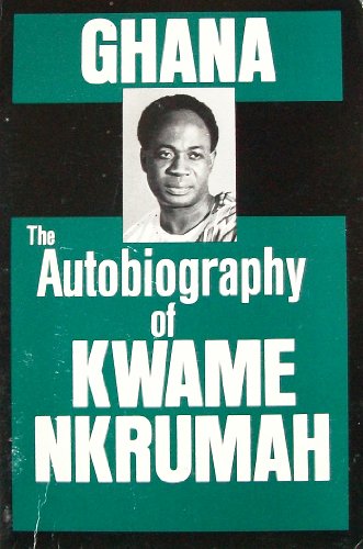 Stock image for Ghana: The Autobiography of Kwame Nkrumah for sale by Irish Booksellers