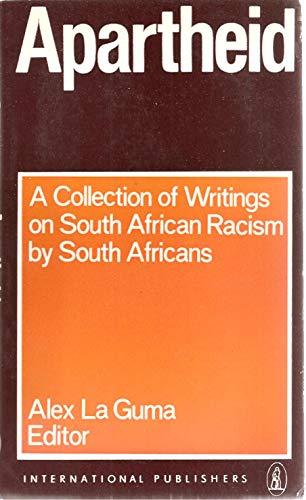 Stock image for Apartheid : A Collection of Writings on South African Racism for sale by Better World Books