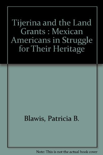Imagen de archivo de Tijerina and the Land Grants: Mexican Americans in Struggle for Their Heritage. a la venta por HPB-Red