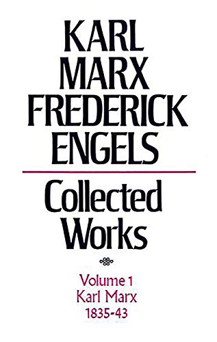 Stock image for Karl Marx, 1835-43: The Early Writings of Marx Including His Doctoral Dissertation, Articles from the Rheinische Zeitung; Poetry (Collected Works of Karl Marx and Friedrich Engels, Volume 1) for sale by GF Books, Inc.