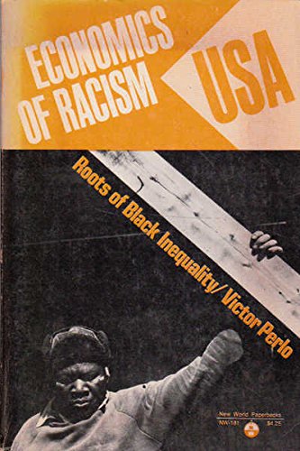 Beispielbild fr The Economics of Racism, U. S. A. : Roots of Black Inequality zum Verkauf von Better World Books