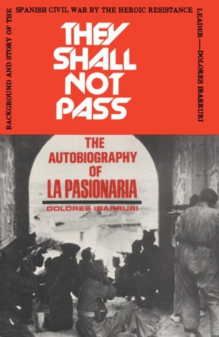 Beispielbild fr They Shall Not Pass: The Autobiography of La Pasionaria zum Verkauf von SecondSale