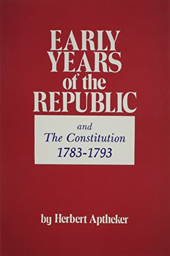 Imagen de archivo de Early Years of the Republic: from the end of the Revolution to the first administration of Washington (1783-1793) a la venta por Open Books