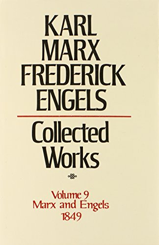 Stock image for Collected Works of Karl Marx and Friedrich Engels, 1849, Vol. 9: The Journalism and Speeches of the Revolutionary Years in Germany for sale by SecondSale