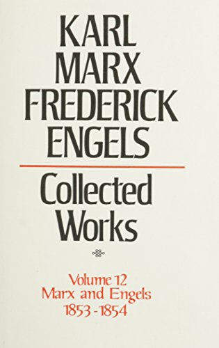 Stock image for Karl Marx, Frederick Engels: Marx and Engels Collected Works 1853-54 (12) for sale by Project HOME Books