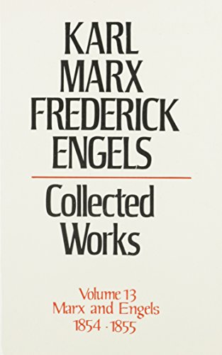 Beispielbild fr Karl Marx, Frederick Engels: Marx and Engels Collected Works 1854-55: 13 (Volume 13) zum Verkauf von Project HOME Books