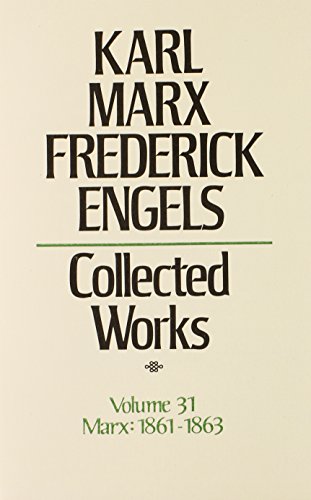 Beispielbild fr Karl Marx, Frederick Engels: Collected Works, Volume 31 Karl Marx; 1861-63 zum Verkauf von Spafford Books (ABAC / ILAB)