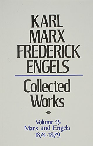 Karl Marx, Frederick Engels: Collected Works : Marx and Engles, 1874-79 (45) (9780717805457) by Marx, Karl; Engels, Friedrich