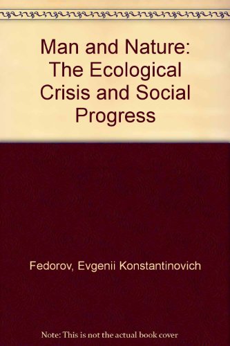 Imagen de archivo de Man and Nature: The Ecological Crisis and Social Progress a la venta por ThriftBooks-Dallas