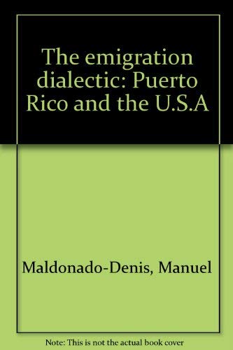 9780717805969: The Emigration Dialectic: Puerto Rico and the U.S.A