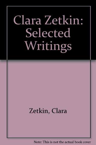 Stock image for Clara Zetkin : Selected Writings for sale by Better World Books