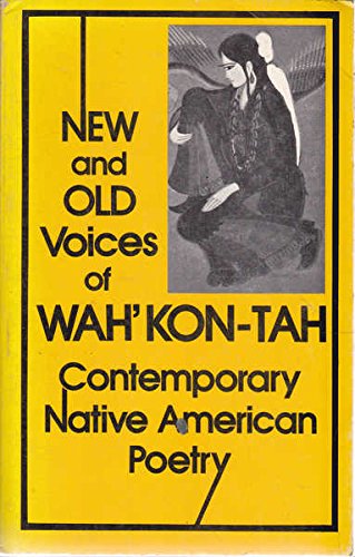 Stock image for New and Old Voices of Wah'Kon-Tah: Contemporary Native American Poetry for sale by Dailey Ranch Books