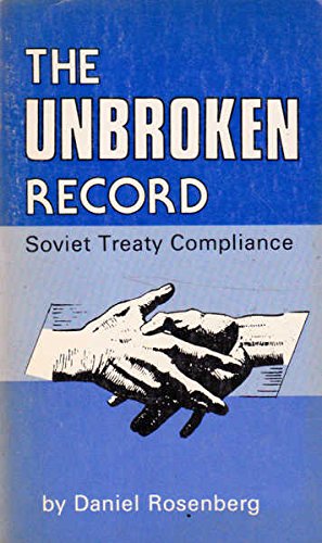 The Unbroken Record: Soviet Treaty Compliance (9780717806362) by Rosenberg, Daniel