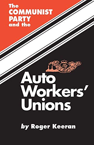 Beispielbild fr The Communist Party and the Auto Workers' Union zum Verkauf von WorldofBooks