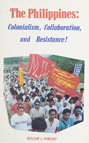 Imagen de archivo de The Philippines: Colonialism, Collaboration, and Resistance! a la venta por Books Unplugged