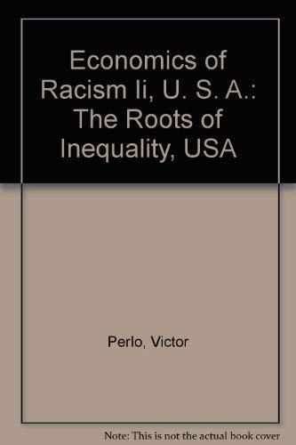Imagen de archivo de Economics of Racism Ii, U. S. A.: The Roots of Inequality, USA a la venta por BookShop4U