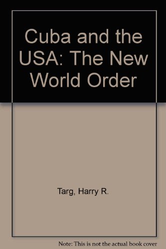 Beispielbild fr Cuba and the U. S. A. : A New World Order zum Verkauf von Better World Books