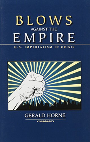 Beispielbild fr Blows Against the Empire: U.S. Imperialism in Crisis zum Verkauf von SecondSale