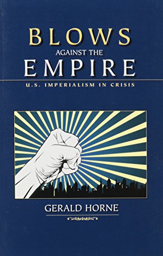 Imagen de archivo de Blows Against the Empire US Imperialism in Crisis a la venta por PBShop.store US