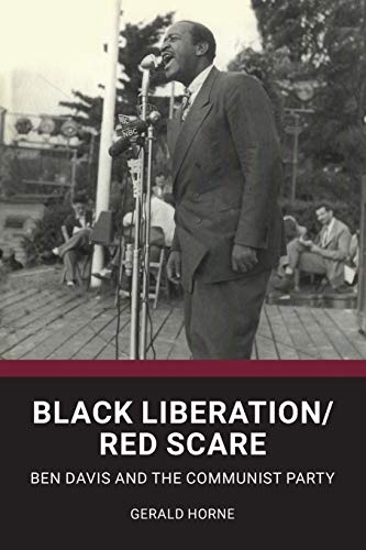 Imagen de archivo de Black Liberation / Red Scare : Ben Davis and the Communist Party a la venta por Better World Books