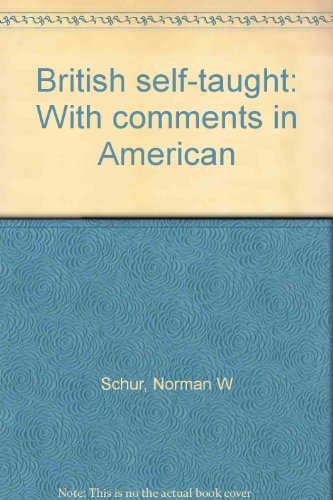 Stock image for British self-taught: With comments in American for sale by SecondSale