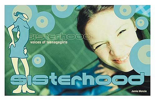 Stock image for Sisterhood Voices Of Teenage Girls for sale by Wonder Book