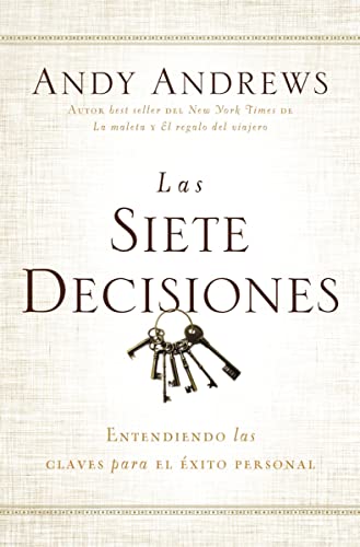9780718001513: Las siete decisiones / The Seven Decisions: Claves hacia el xito personal / Keys to Personal Success