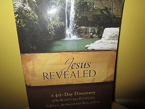 9780718001841: Jesus Revealed; A 40- Day Discovery of the scriptures fulfilled