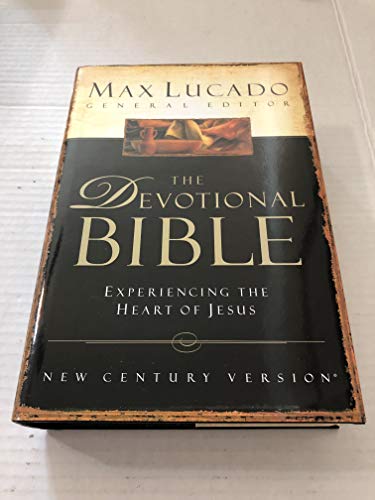 The Devotional Bible: Experiencing the Heart of Jesus (New Century Version) - Max Lucado