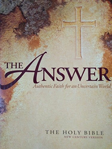 Beispielbild fr The Answer: Authentic Faith for an Uncertain World (The Holy Bible, New Century Version) zum Verkauf von Decluttr