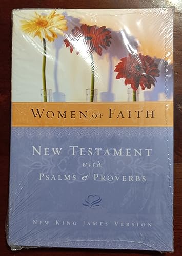 Beispielbild fr Women of Faith: New Testament With Psalms & Proverbs, New King James Version zum Verkauf von Gulf Coast Books