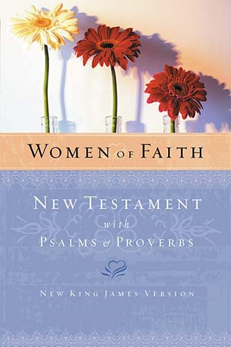 Stock image for Women of Faith New Testament with Psalms & Proverbs for sale by SecondSale
