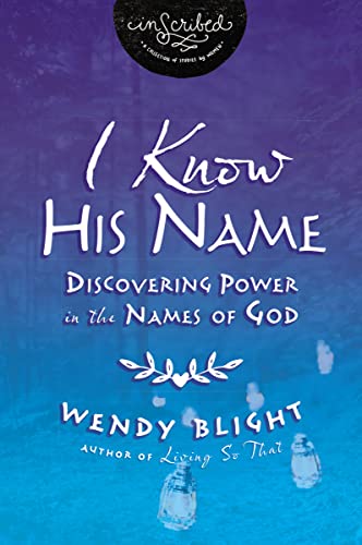 Beispielbild fr I Know His Name: Discovering Power in the Names of God (InScribed Collection) zum Verkauf von SecondSale