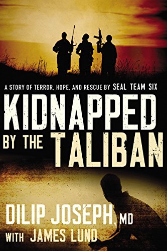 9780718011284: Kidnapped by the Taliban: A Story of Terror, Hope, and Rescue by SEAL Team Six