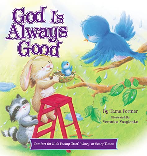 Stock image for God Is Always Good: Comfort for Kids Facing Grief, Fear, or Change for sale by Hippo Books