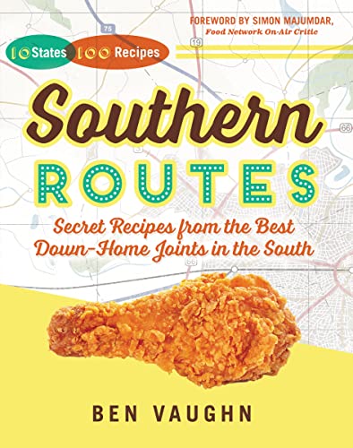 Stock image for Southern Routes: Secret Recipes from the Best Down-Home Joints in the South for sale by Your Online Bookstore