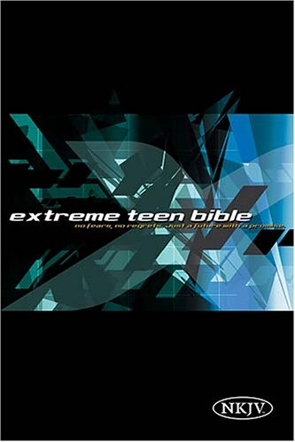 Imagen de archivo de Extreme Teen Bible: New King James Version, No Fears, No Regrets, Just a Future With a Promise a la venta por The Book Cellar, LLC