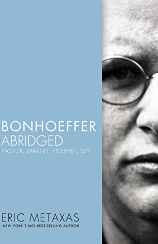 Stock image for Bonhoeffer Abridged: Pastor, Martyr, Prophet, Spy for sale by KuleliBooks